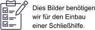 Dies Bilder benötigen wir für den Einbau  einer Schließhilfe.